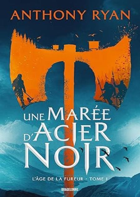 L'ÂGE DE LA FUREUR, T1 : UNE MARéE D'ACIER NOIR | HAPREAD 